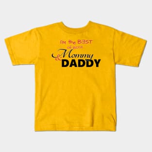 I'm The Best Of Both Mommy & Daddy Kids T-Shirt